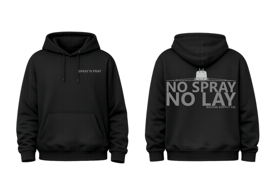 No Spray No Lay Hoodie